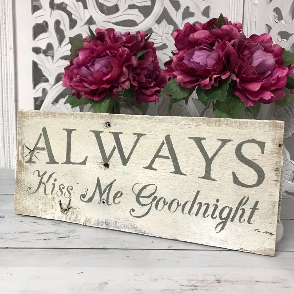 Rustic Farmhouse Style Barnwood Home Decor Sign “Always Kiss Me Goodnight”